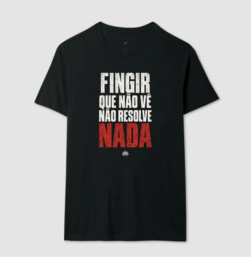 Fingir Que Não Vê Não Resolve Nada - Imagem 5