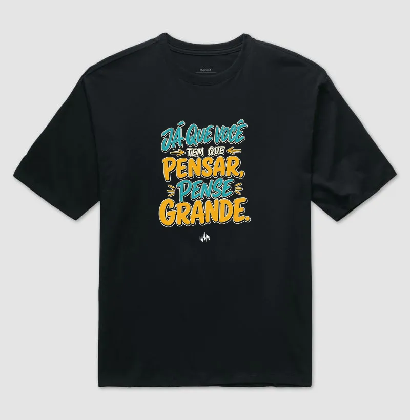 Já Que Você Tem Que Pensar, Pense Grande. - Imagem 2