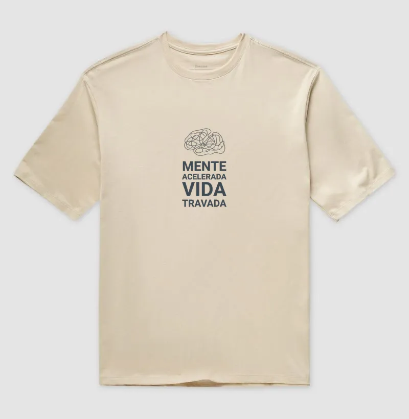 Oversized “Mente Acelerada, Vida Travada”