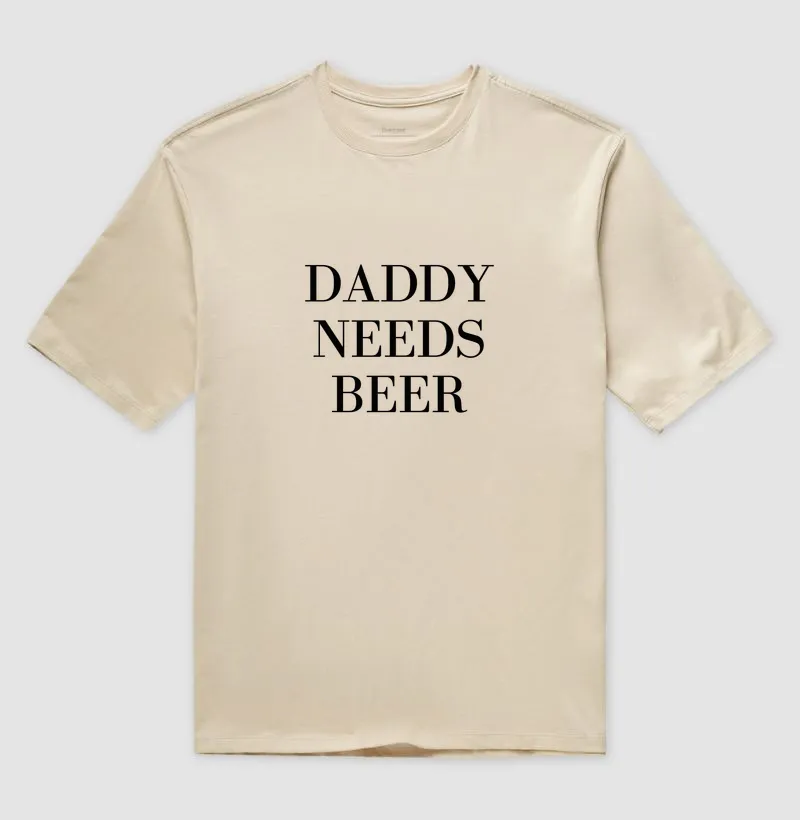 DADDY NEEDS BEER
