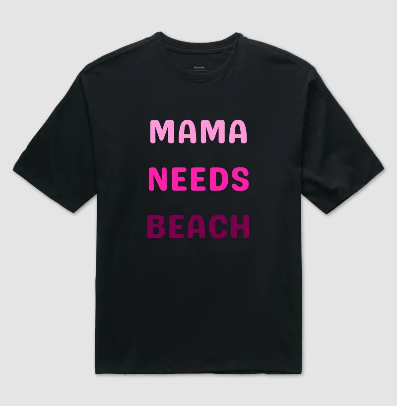 Mama Needs Beach