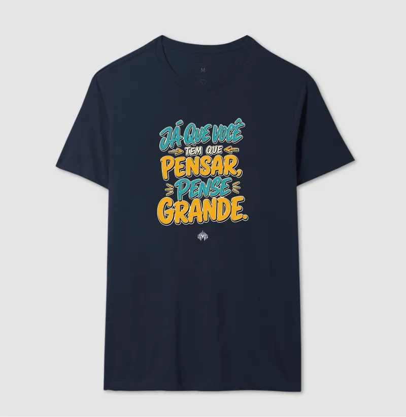 Já Que Você Tem Que Pensar, Pense Grande. - Imagem 9