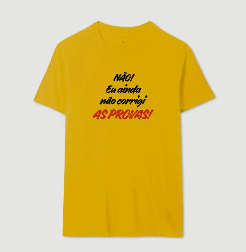Camiseta Não! Eu ainda não corrigi as provas! - Imagem 6