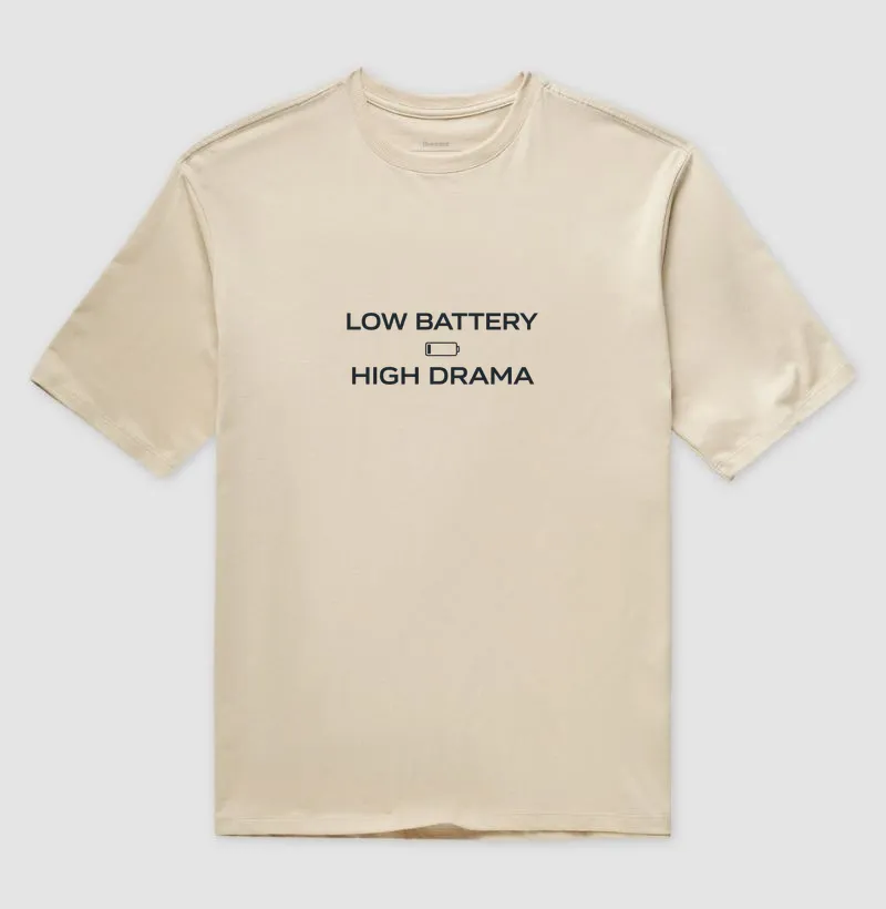 Oversized “Low Battery High Drama”