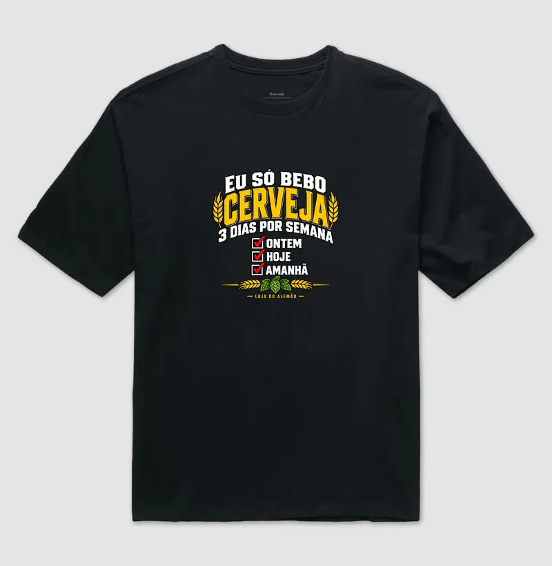 Eu Só Bebo Cerveja 3 Dias por Semana - Imagem 2