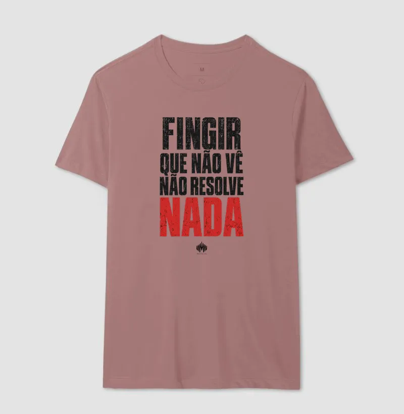 Fingir Que Não Vê Não Resolve Nada - Imagem 17