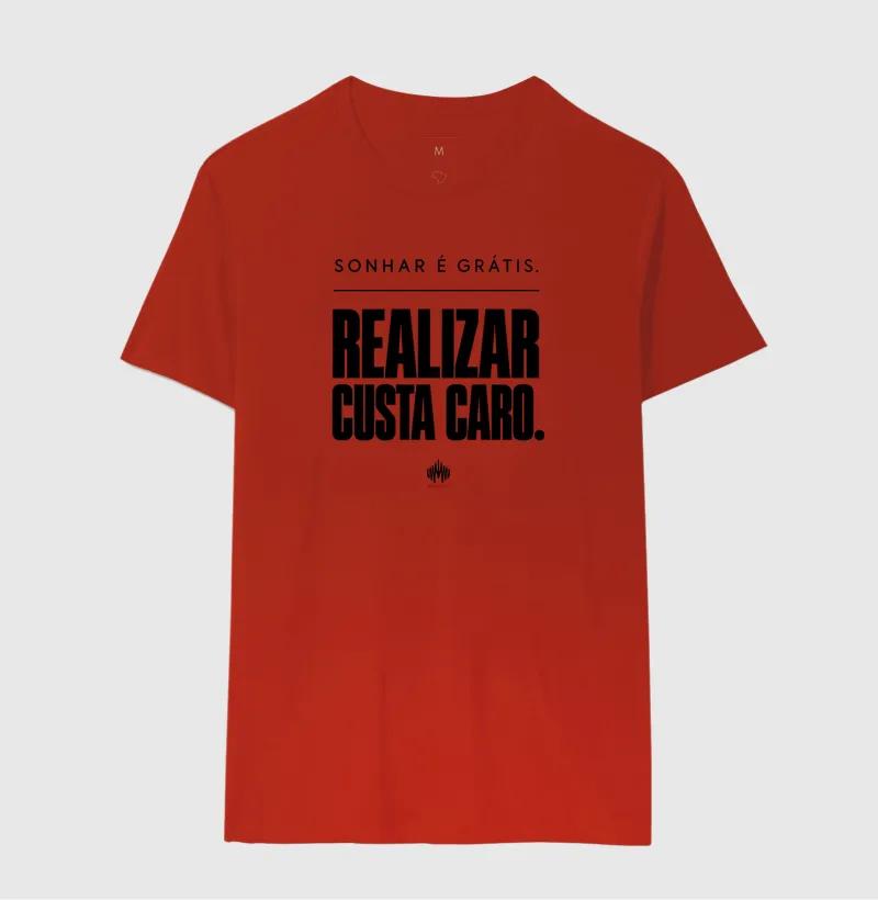Sonhar É Grátis. Realizar Custa Caro. - Imagem 13