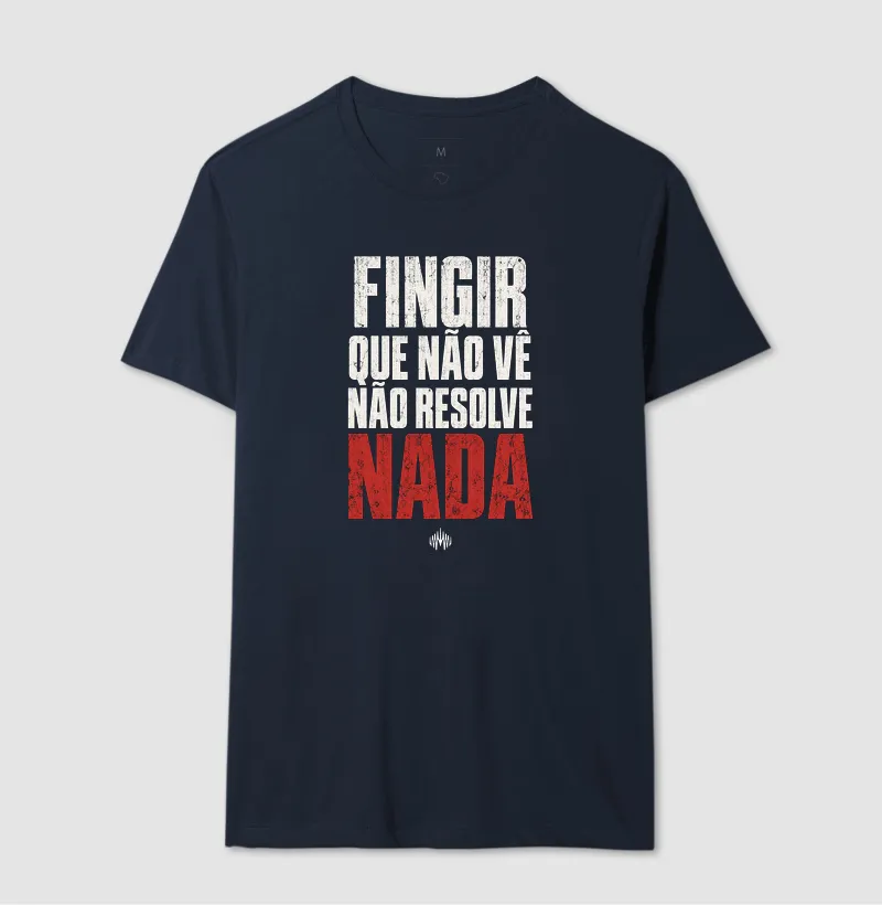 Fingir Que Não Vê Não Resolve Nada - Imagem 9