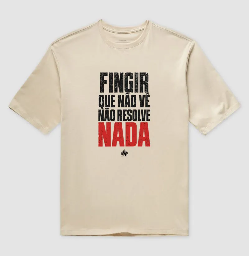Fingir Que Não Vê Não Resolve Nada - Imagem 3