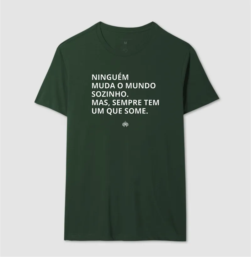 Ninguém Muda o Mundo Sozinho. Mas Sempre Tem Um Que Some. - Imagem 15