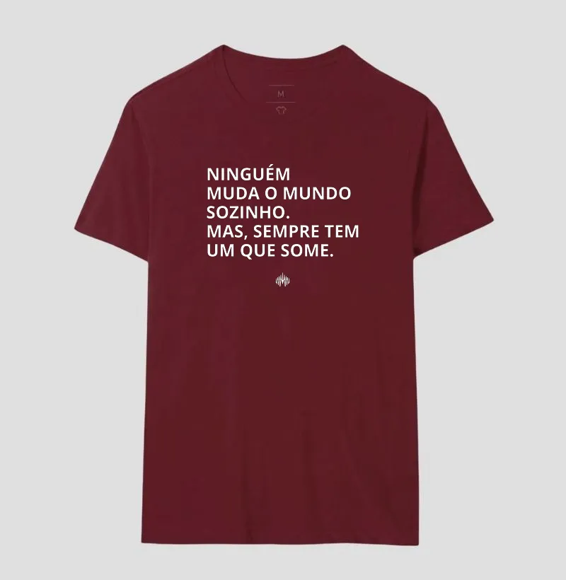 Ninguém Muda o Mundo Sozinho. Mas Sempre Tem Um Que Some. - Imagem 21