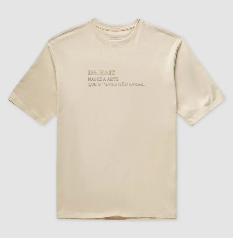 Da Raiz Nasce a Arte Que o Tempo Não Apaga.