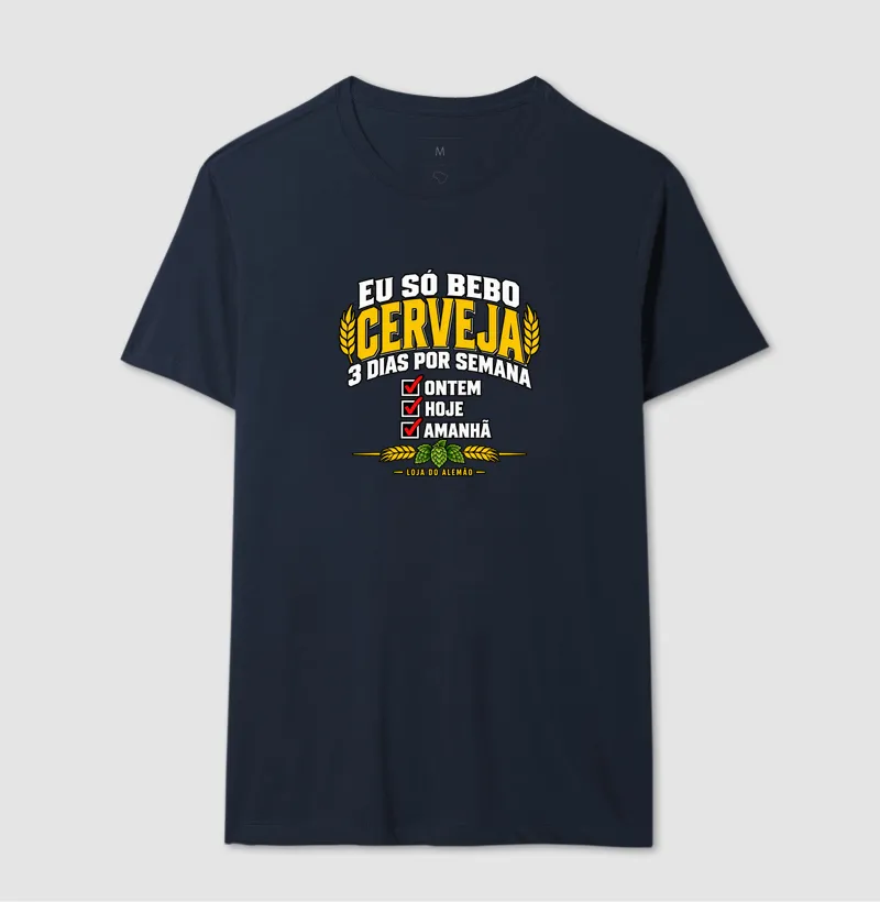 Eu Só Bebo Cerveja 3 Dias por Semana - Imagem 6