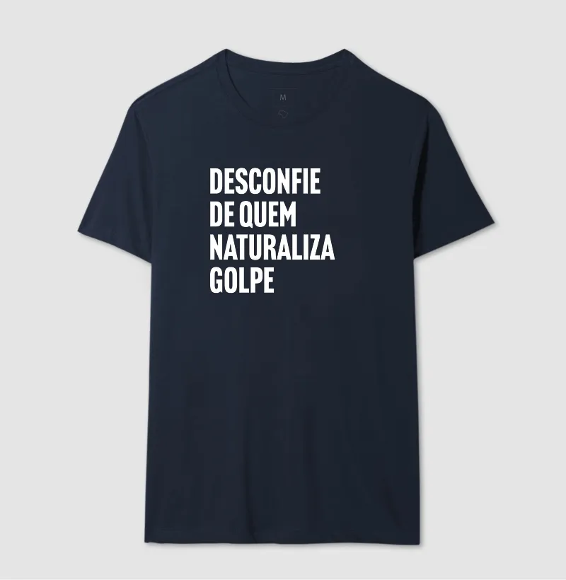Desconfie de quem naturaliza golpe - Imagem 6