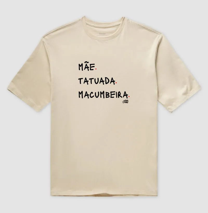 Oversized Mãe, Tatuada & Macumbeira Maria Patuá