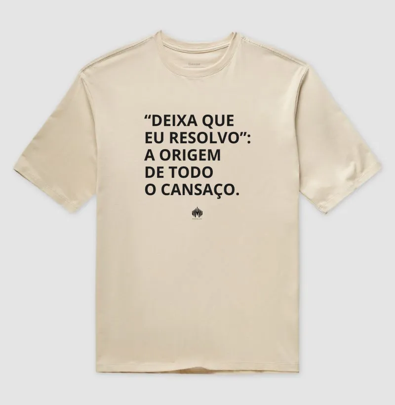 “Deixa Que Eu Resolvo”: A Origem de Todo Cansaço. - Imagem 3