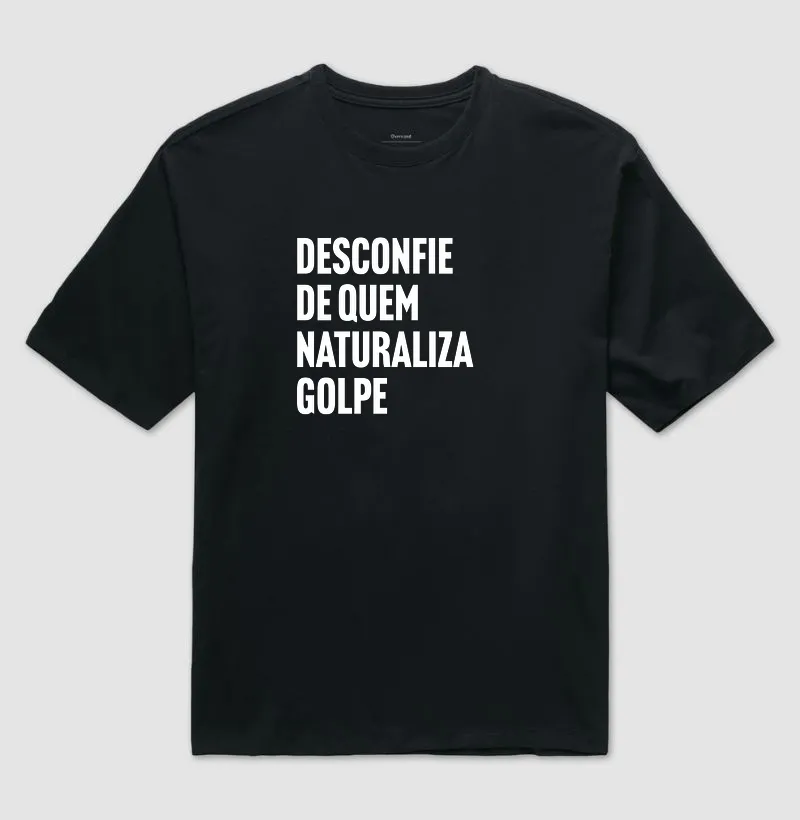 Desconfie de quem naturaliza golpe - Imagem 2