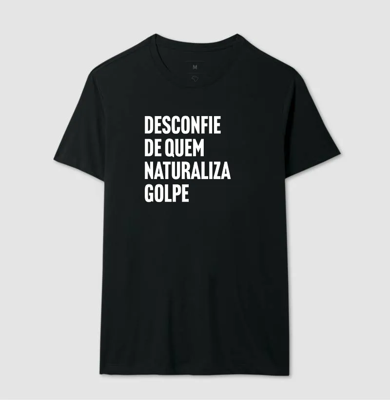 Desconfie de quem naturaliza golpe - Imagem 2