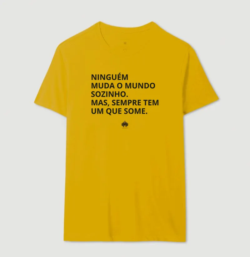 Ninguém Muda o Mundo Sozinho. Mas Sempre Tem Um Que Some. - Imagem 17
