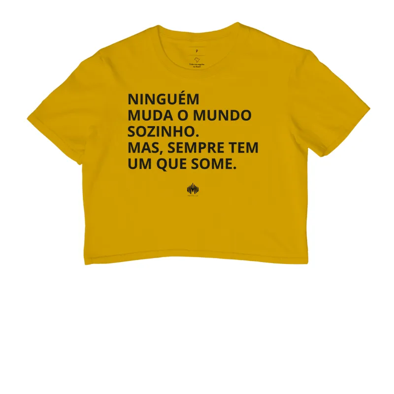 Ninguém Muda o Mundo Sozinho. Mas Sempre Tem Um Que Some. - Imagem 8