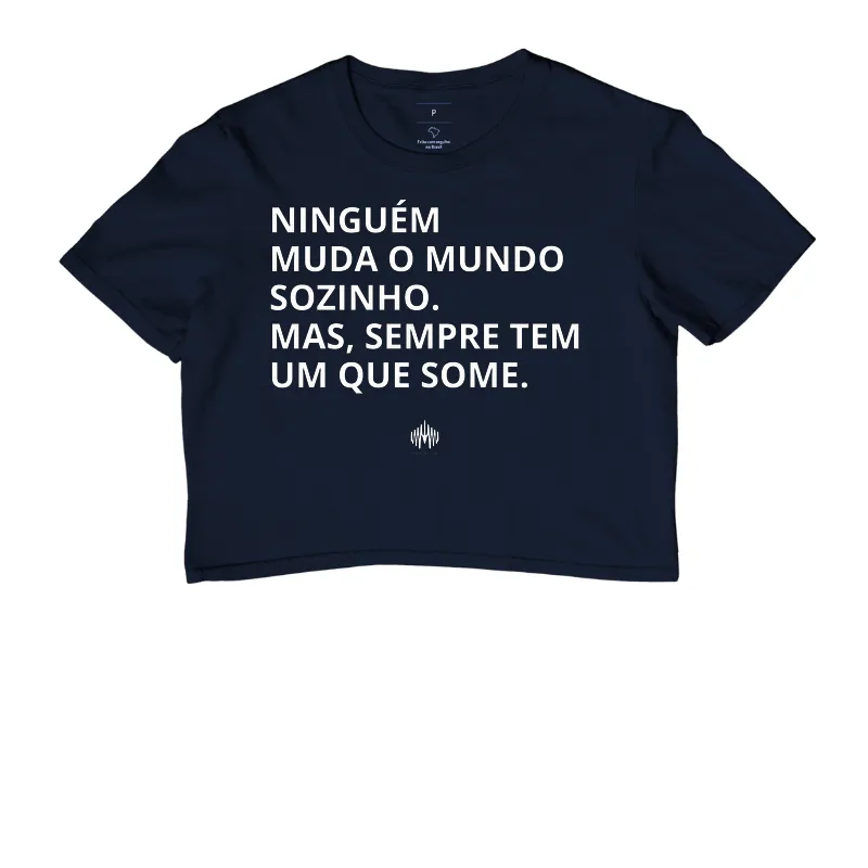 Ninguém Muda o Mundo Sozinho. Mas Sempre Tem Um Que Some. - Imagem 4