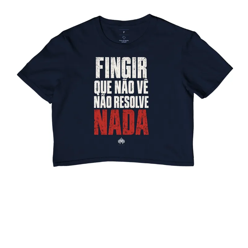 Fingir Que Não Vê Não Resolve Nada - Imagem 4