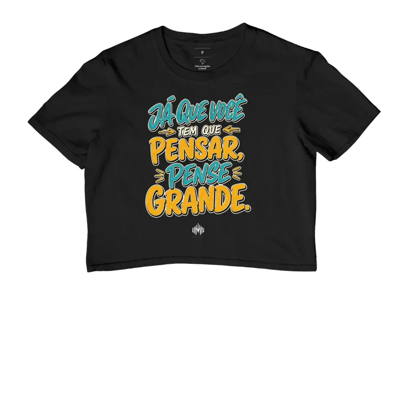 Já Que Você Tem Que Pensar, Pense Grande. - Imagem 2