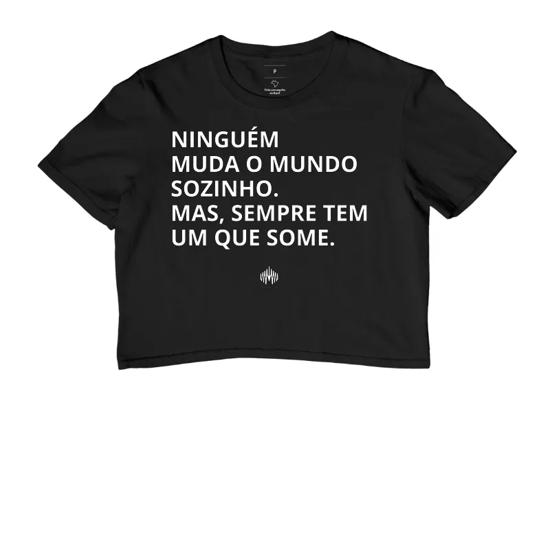 Ninguém Muda o Mundo Sozinho. Mas Sempre Tem Um Que Some. - Imagem 2