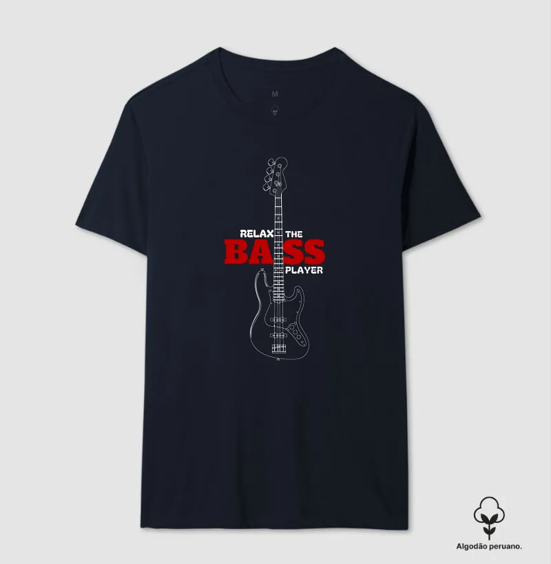 Relax The Bass Player - Camiseta Algodão Peruano