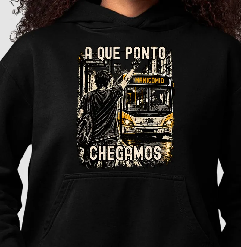 A QUE PONTO CHEGAMOS - Hoodie Moletom