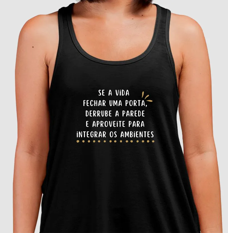 Se a vida fechar uma porta, derrube a parede e aproveite para integrar os ambientes! 