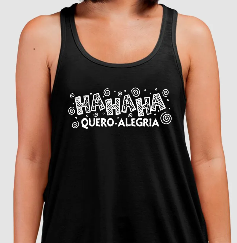 Ha Ha Ha, Quero Alegria.