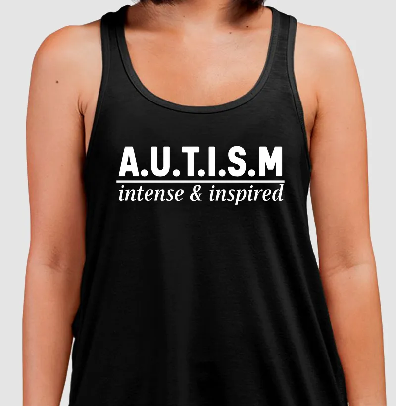 A.U.T.I.S.M | intense & inspired