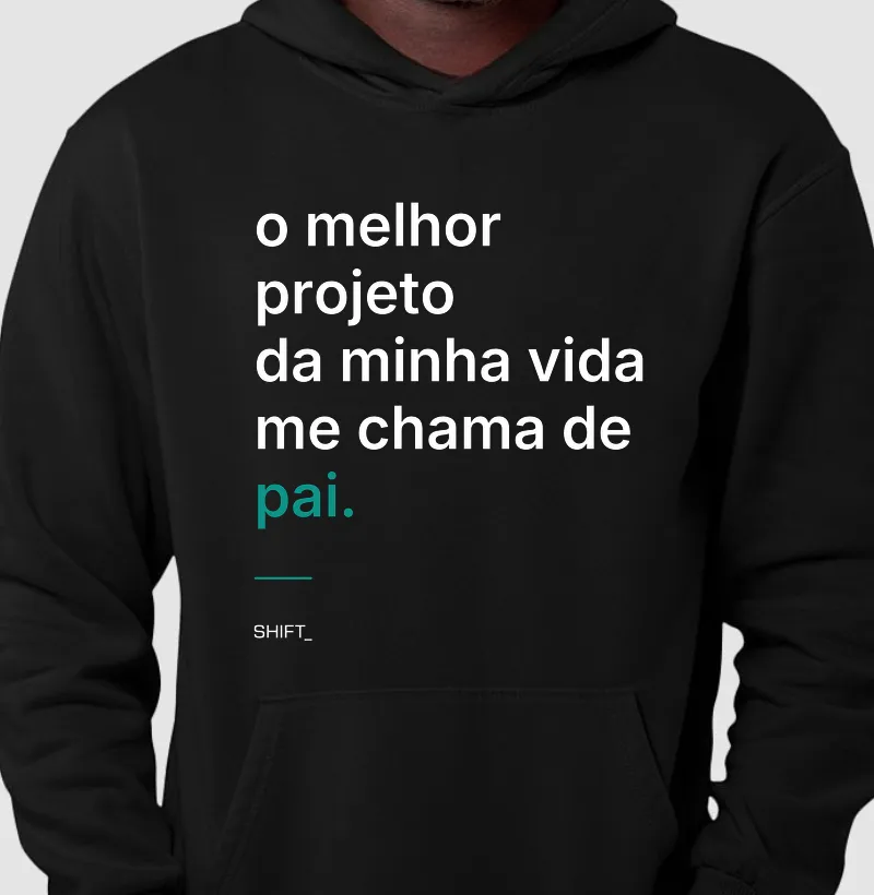 O Melhor Projeto da Minha Vida Me Chama De Pai