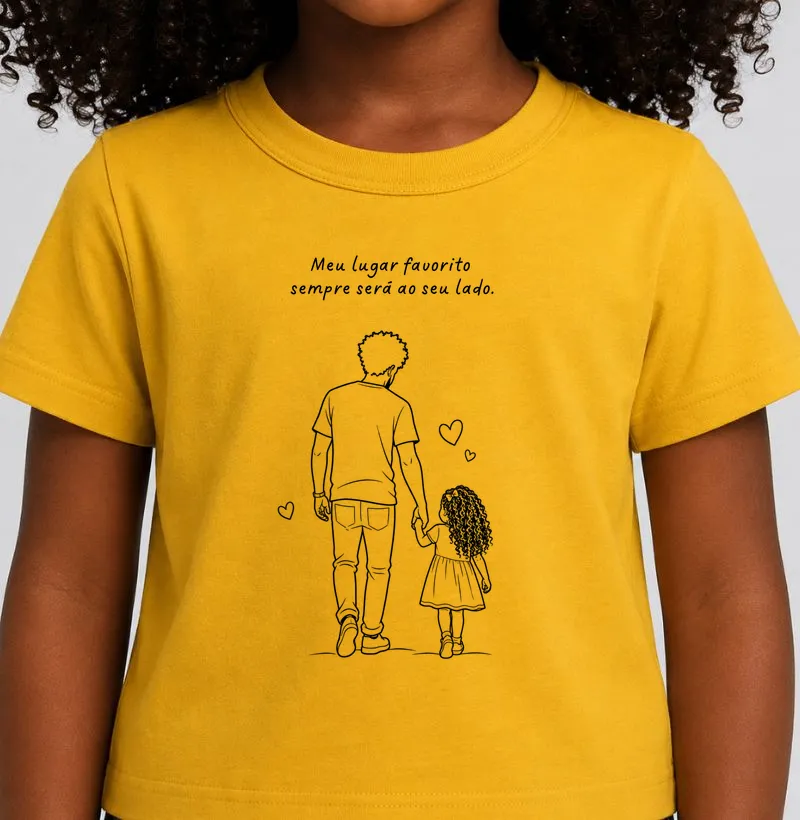Pai e Filha – Meu lugar favorito sempre será ao seu lado. - Camiseta Infantil