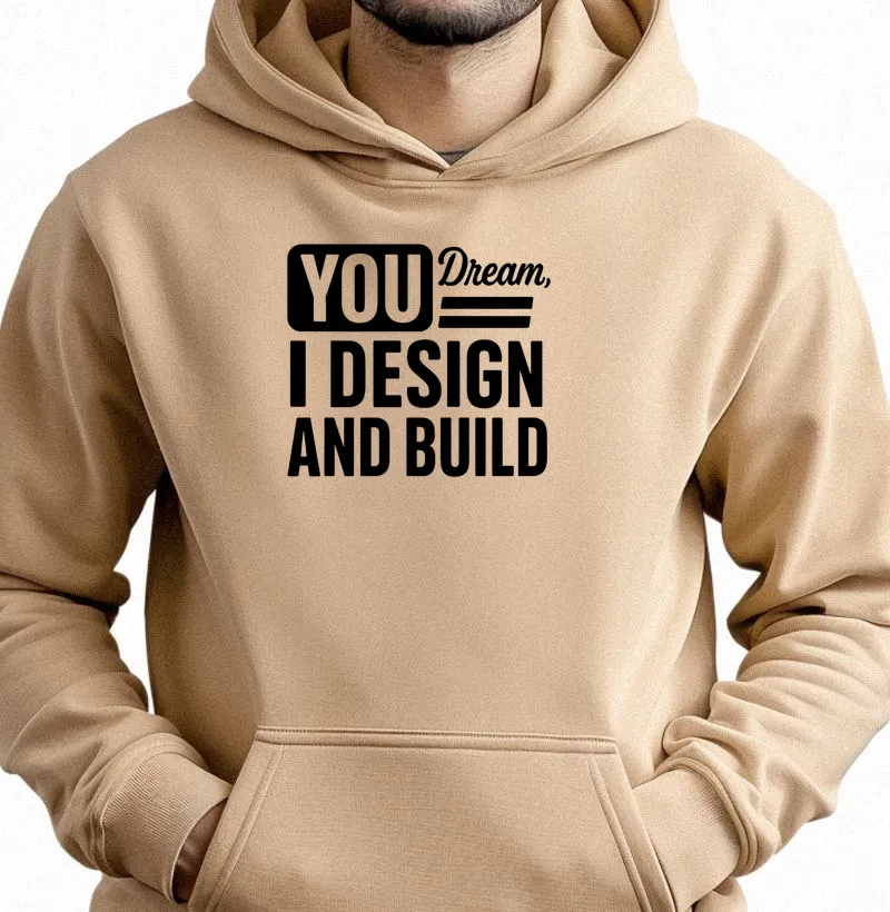 You dream I design and build