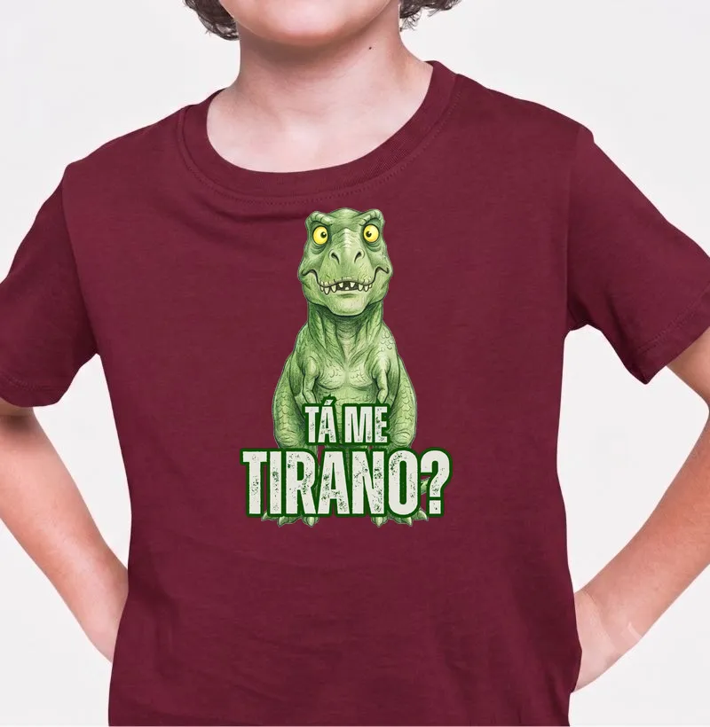 TÁ ME TIRANO? - Camiseta Infantil
