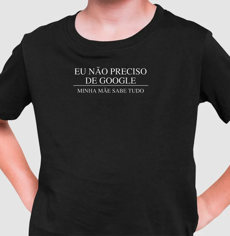 Eu não preciso de Google, minha mãe sabe tudo.