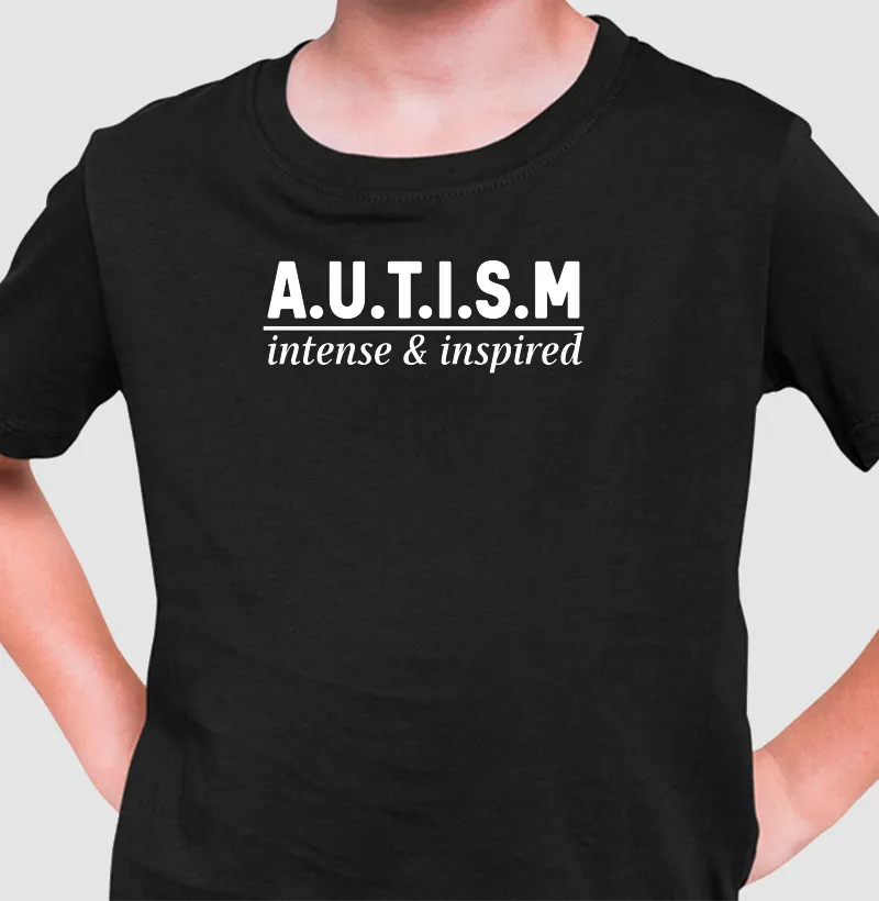 A.U.T.I.S.M | intense & inspired