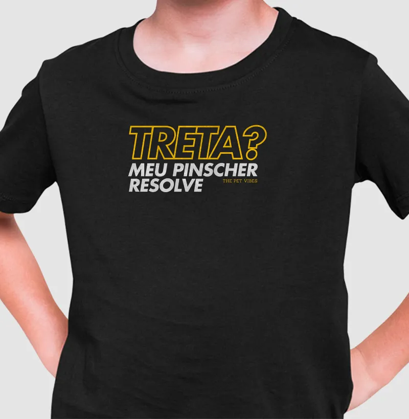 Treta? Meu Pinscher Resolve