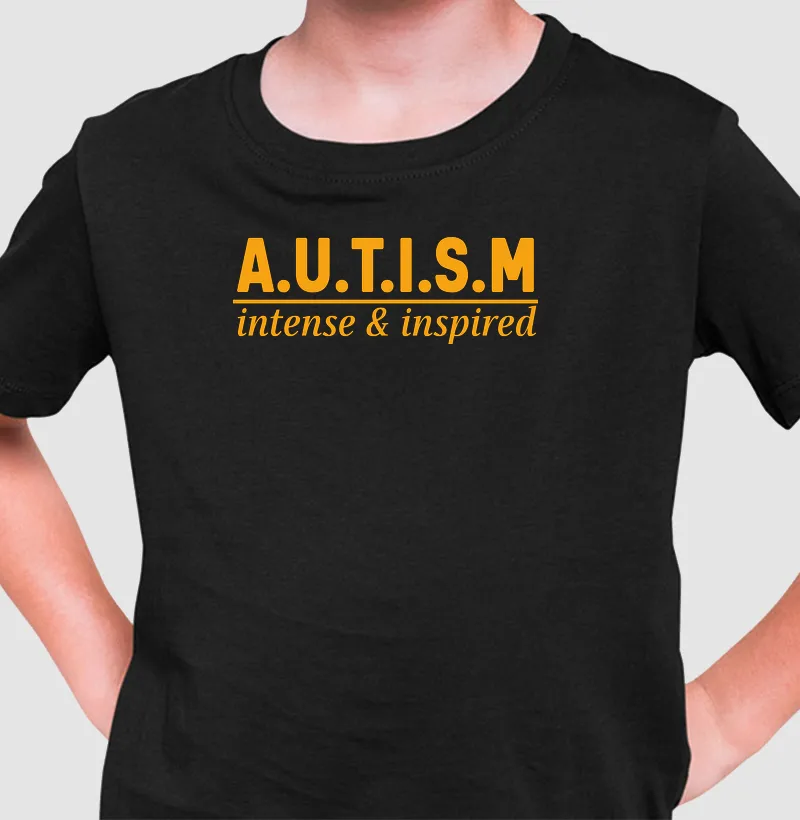 A.U.T.I.S.M | intense & inspired