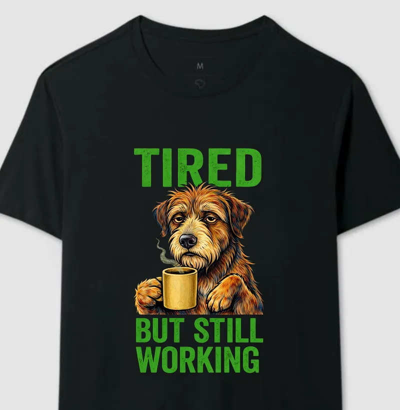 Tired But Still Working