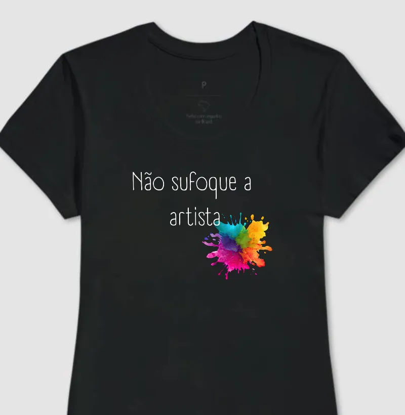 Blusinha não sufoque a artista