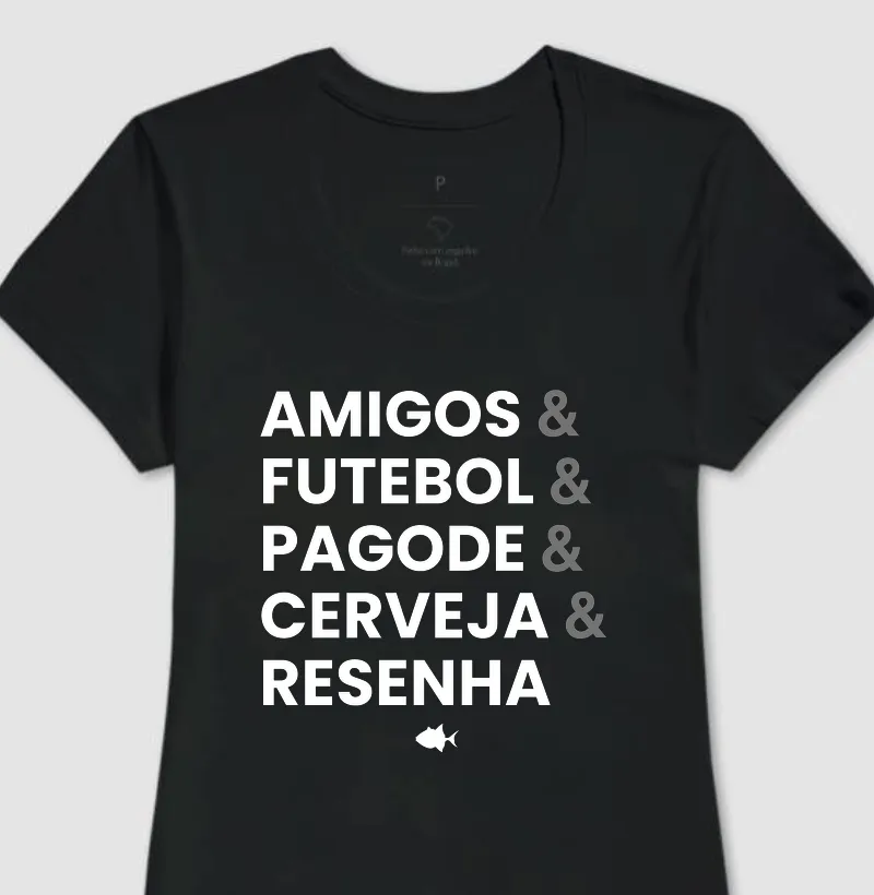 Amigos Futebol Pagode Cerveja Resenha - Feminina - #28528