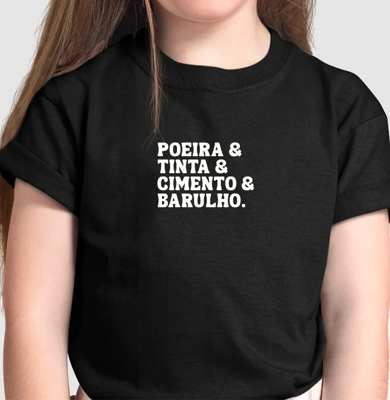 Poeira & Tinta & Cimento & Barulho. 