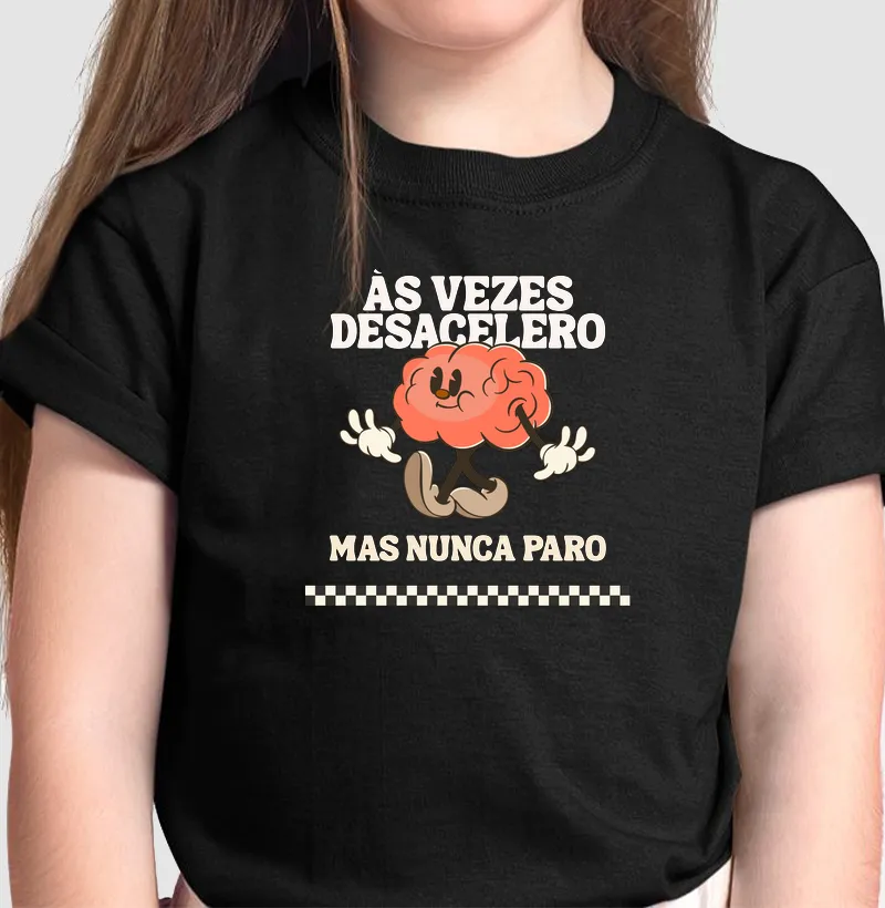 Ás vezes desacelero, mas nunca paro 