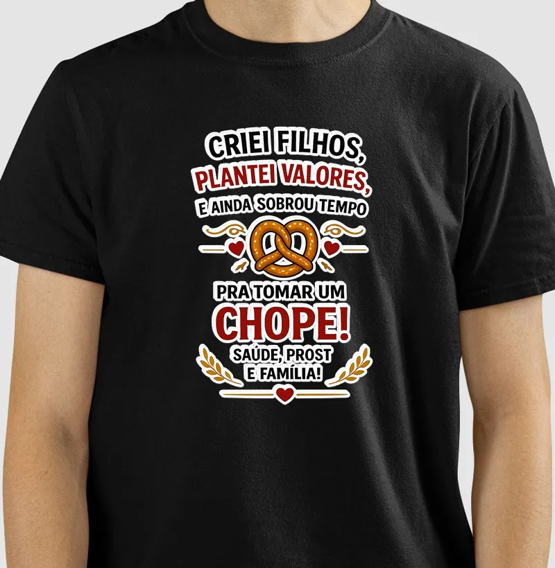 Criei Filhos, Plantei Valores... e Ainda Sobrou Tempo pra Tomar um Chope!