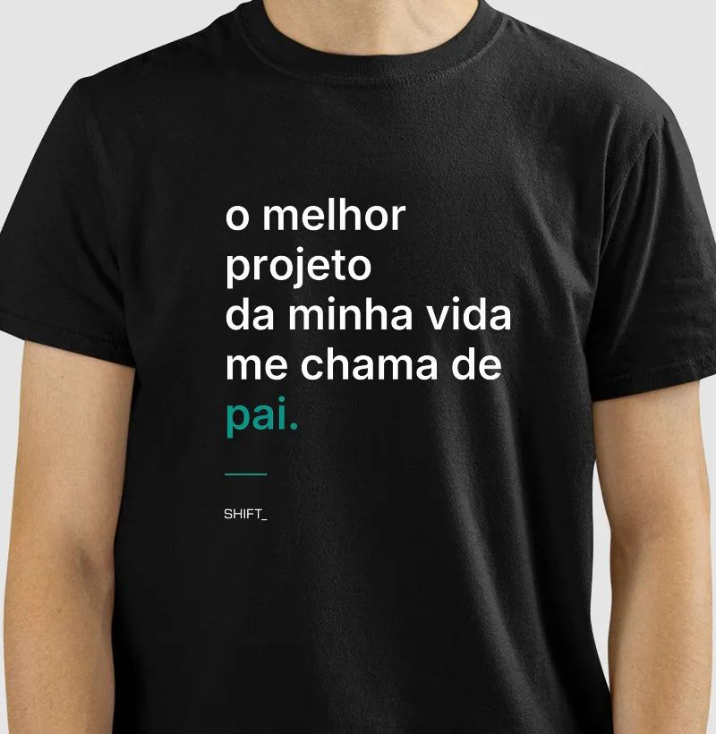 O Melhor Projeto da Minha Vida Me Chama De Pai