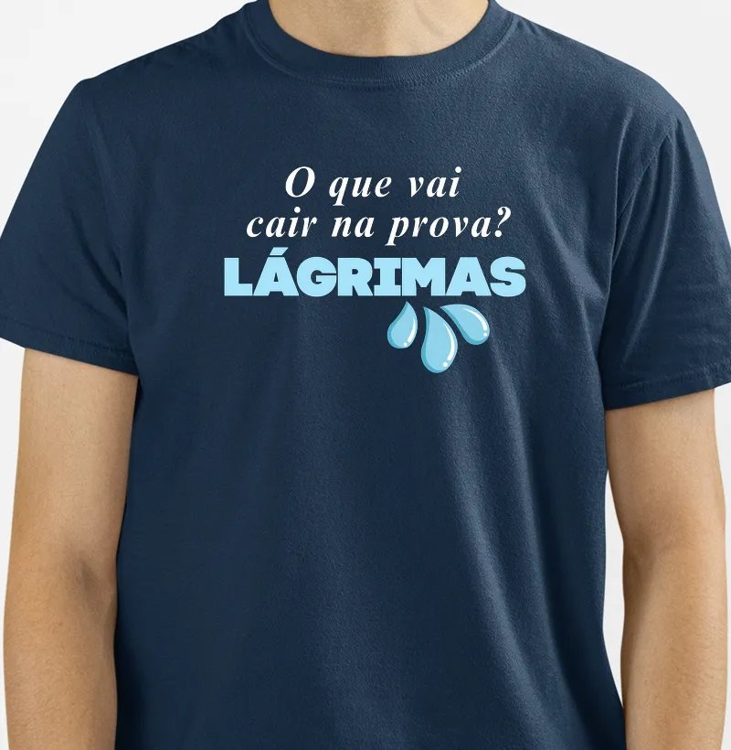 Camiseta para Professor — O que vai cair na prova? Lágrimas!