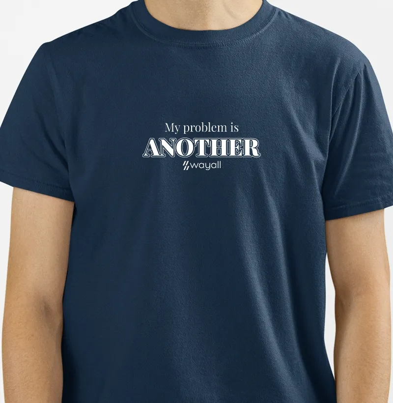 Camiseta Regular - My problem is ANOTHER